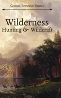 Lov v divočine a divoké remeslo - Wilderness Hunting and Wildcraft