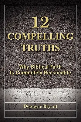 12 presvedčivých právd - 12 Compelling Truths