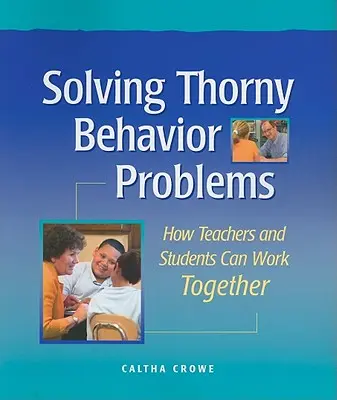 Riešenie pálčivých problémov správania: Ako môžu učitelia a žiaci spolupracovať - Solving Thorny Behavior Problems: How Teachers and Students Can Work Together