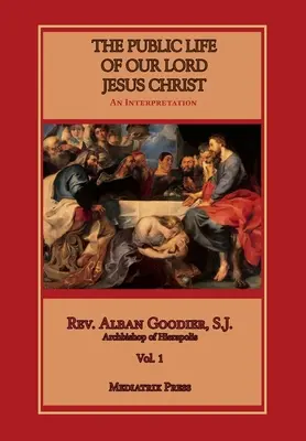 Verejný život nášho Pána Ježiša Krista, zv. 1 - Public Life of Our Lord Jesus Christ, vol. 1