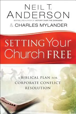 Oslobodenie vášho zboru: Biblický plán na riešenie konfliktov v zbore - Setting Your Church Free: A Biblical Plan for Corporate Conflict Resolution