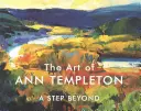 Umenie Ann Templetonovej: Krok za hranice - The Art of Ann Templeton: A Step Beyond