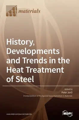 História, vývoj a trendy v tepelnom spracovaní ocele - History, Developments and Trends in the Heat Treatment of Steel