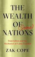 Bohatstvo (niektorých) národov: Imperializmus a mechanizmus transferu hodnôt - The Wealth of (Some) Nations: Imperialism and the Mechanics of Value Transfer