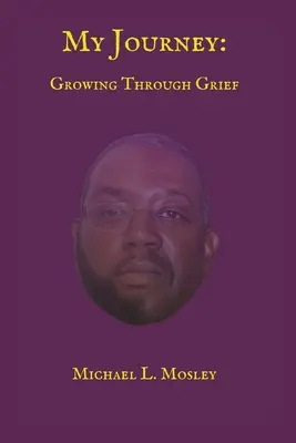 Moja cesta: Rast cez smútok - My Journey: Growing Through Grief