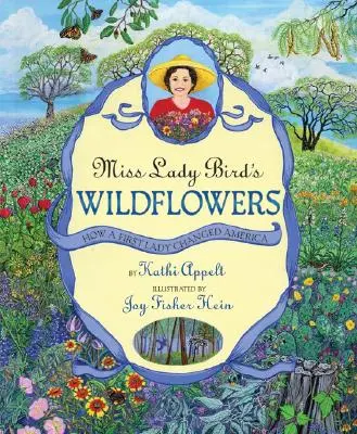 Divoké kvety slečny Lady Bird: Ako prvá dáma zmenila Ameriku - Miss Lady Bird's Wildflowers: How a First Lady Changed America
