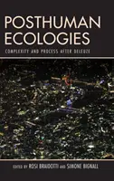 Posthumánne ekológie: Komplexnosť a proces po Deleuzovi - Posthuman Ecologies: Complexity and Process After Deleuze