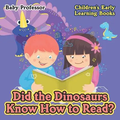 Vedeli dinosaury čítať? - Knihy pre deti na skoré učenie - Did the Dinosaurs Know How to Read? - Children's Early Learning Books