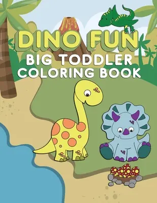 Dino Fun Toddler Coloring Book (Zábavné maľovanky pre batoľatá): Dinosaur Activity Color Workbook for Toddlers & Kids Ages 1-5 for Preschool featuring Letters Numbers Shapes and Color - Dino Fun Toddler Coloring Book: Dinosaur Activity Color Workbook for Toddlers & Kids Ages 1-5 for Preschool featuring Letters Numbers Shapes and Color