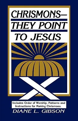Krizmóny - ukazujú na Ježiša - Chrismons - They Point to Jesus