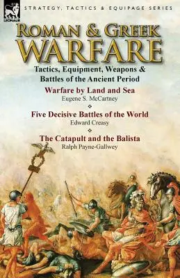 Rímske a grécke vojny: Taktika, výstroj, zbrane a bitky v staroveku - Roman & Greek Warfare: Tactics, Equipment, Weapons & Battles of the Ancient Period