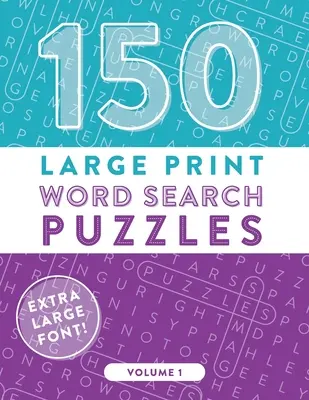 150 veľkých tlačených hádaniek na hľadanie slov: (Zväzok 1): Jednoduché slovné hry na precvičenie mozgu - 150 Large Print Word Search Puzzles: Easy-to-Read Word Games to Exercise Your Brain (Volume 1)