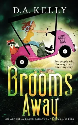 Metly preč: Paranormálne tajomstvo Arabelly Blackovej - Brooms Away: An Arabella Black Paranormal Cozy Mystery