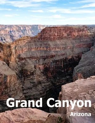 Grand Canyon: Kávový stolík Fotografia Cestovný obrazový album Národný park v štáte Arizona USA Krajina Veľká veľkosť Fotografie C - Grand Canyon: Coffee Table Photography Travel Picture Book Album Of A National Park In Arizona State USA Country Large Size Photos C