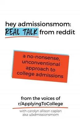 Hej, prijímacia mama: Skutočné rozhovory z Redditu - Hey AdmissionsMom: Real Talk from Reddit
