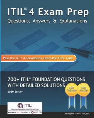 Príprava na skúšku ITIL 4 Otázky, odpovede a vysvetlenia: Viac ako 700 otázok o základoch ITIL s podrobnými riešeniami - ITIL 4 Exam Prep Questions, Answers & Explanations: 700+ ITIL Foundation Questions with Detailed Solutions