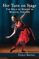 Jej rad na javisku: Úloha žien v hudobnom divadle - Her Turn on Stage: The Role of Women in Musical Theatre
