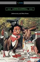 Jabberwocky a iné básne - Jabberwocky and Other Poems