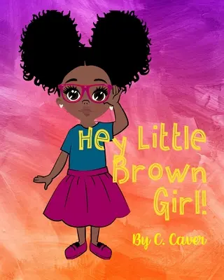 Hej, malé hnedé dievčatko - Hey Little Brown Girl