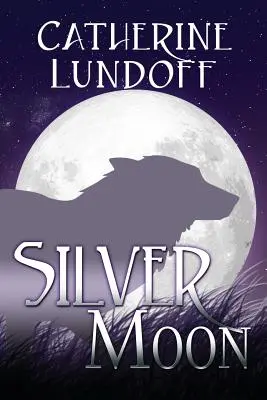 Strieborný mesiac: Vlci z Wolf's Point - román - Silver Moon: A Wolves of Wolf's Point Novel