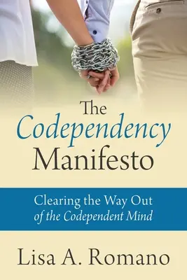 Manifest spoluzávislosti: Manifest spoluzávislosti: Uvoľnenie cesty zo spoluzávislej mysle - The Codependency Manifesto: Clearing the Way Out of the Codependent Mind