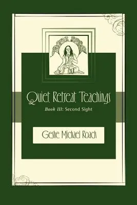 Druhý pohľad: Učenie o tichom ústraní, kniha 3 - Second Sight: Quiet Retreat Teachings Book 3