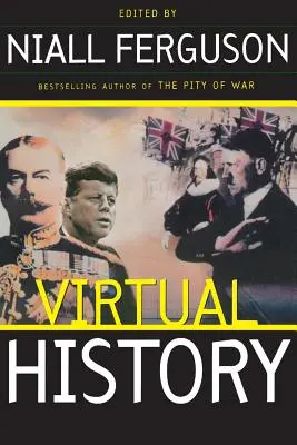 Virtuálna história: Alternatívy a kontrafaktuály - Virtual History: Alternatives and Counterfactuals