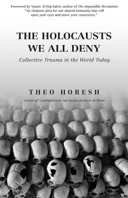 Holokaust, ktorý všetci popierame: Kolektívna trauma v dnešnom svete - The Holocausts We All Deny: Collective Trauma in the World Today