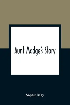 Príbeh tety Madge - Aunt Madge's Story