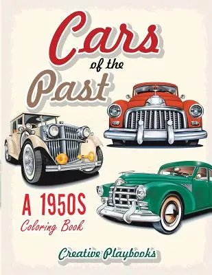 Autá minulosti: Omaľovánky z 50. rokov minulého storočia - Cars of the Past: A 1950s Coloring Book