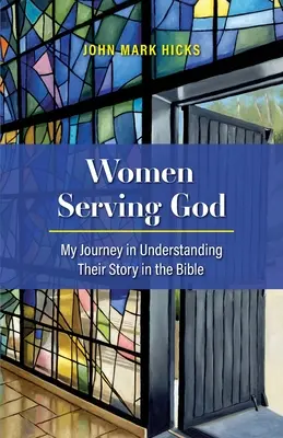 Ženy slúžiace Bohu: Moja cesta k pochopeniu ich príbehu v Biblii - Women Serving God: My Journey in Understanding Their Story in the Bible
