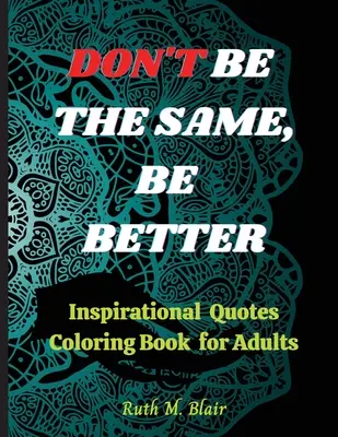 Inšpiratívne citáty na vymaľovanie: Motivačné citáty, pozitívne afirmácie a relaxácia pri strese - Inspirational Quotes Coloring Book: Motivational Quotes, Positive Affirmations and Stress Relaxation