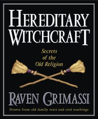 Dedičné čarodejníctvo: Tajomstvá starého náboženstva - Hereditary Witchcraft: Secrets of the Old Religion
