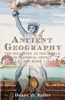 Staroveká geografia: Objavovanie sveta v klasickom Grécku a Ríme - Ancient Geography: The Discovery of the World in Classical Greece and Rome