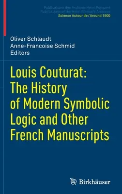 Louis Couturat: Couturatur: Dejiny modernej symbolickej logiky a iné francúzske rukopisy - Louis Couturat: The History of Modern Symbolic Logic and Other French Manuscripts