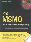 Pro Msmq: Microsoft Message Queue Programming