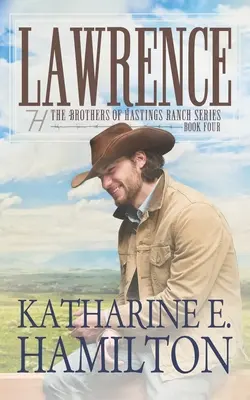 Lawrence: Bratia z ranča Hastings štvrtá kniha - Lawrence: The Brothers of Hastings Ranch Series Book Four