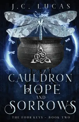 Kotol nádeje a smútku: Epická fantasy o fae pre mladých dospelých - Cauldron of Hope and Sorrows: A Young Adult Epic Fae Fantasy
