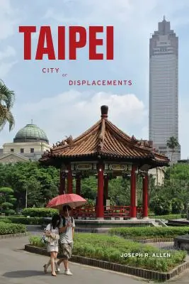 Tchaj-pej: Tchaj-pej: mesto presunov - Taipei: City of Displacements