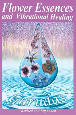 Kvetinové esencie a vibračné liečenie - Flower Essences and Vibrational Healing