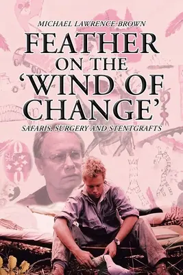 Pero na „vetre zmien“ Safari, chirurgia a stentgrafia - Feather on the 'Wind of Change' Safaris, Surgery and Stentgrafts