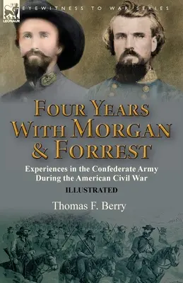 Štyri roky s Morganom a Forrestom: Zážitky v armáde Konfederácie počas americkej občianskej vojny - Four Years With Morgan and Forrest: Experiences in the Confederate Army During the American Civil War