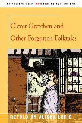 Chytrá Grétka a iné zabudnuté ľudové rozprávky - Clever Gretchen and Other Forgotten Folktales