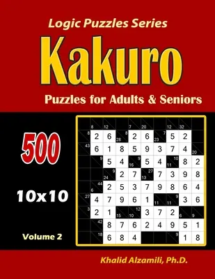 Hádanky Kakuro pre dospelých a seniorov: 500 hádaniek (10x10): : Udržujte svoj mozog mladý - Kakuro Puzzles for Adults and Seniors: 500 Puzzles (10x10): : Keep Your Brain Young