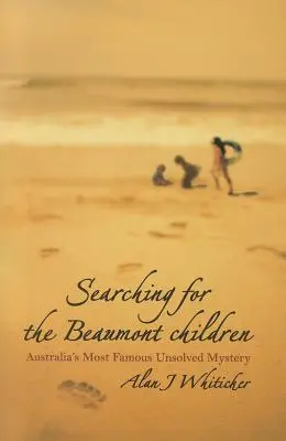 Hľadanie Beaumontových detí: Najznámejšia nevyriešená záhada Austrálie - Searching for the Beaumont Children: Australia's Most Famous Unsolved Mystery