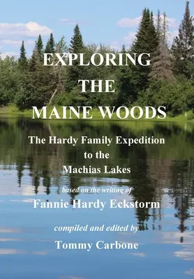 Skúmanie mainských lesov - Výprava rodiny Hardyovcov k Machiaským jazerám - Exploring the Maine Woods - The Hardy Family Expedition to the Machias Lakes