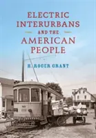 Elektrické interurbány a americký ľud - Electric Interurbans and the American People