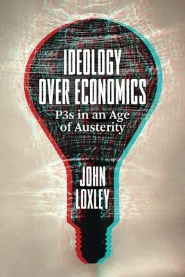 Ideológia nad ekonomikou: P3 vo veku úsporných opatrení - Ideology Over Economics: P3s in an Age of Austerity
