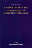 Používateľská príručka k Nestle-Alandovmu 28 gréckemu Novému zákonu - A User's Guide to the Nestle-Aland 28 Greek New Testament
