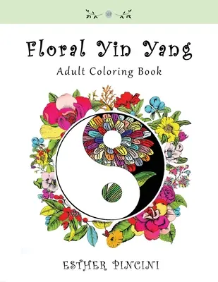 Kvetinové in-jangové maľovanky pre dospelých - Floral Yin Yang Adult Coloring Book